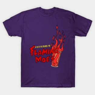 I got Toasted at Flaming Moes T-Shirt